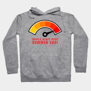 Summer 2021 - triple digit Heat Hoodie